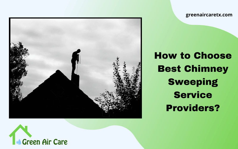 How to Choose Best Chimney Sweeping Service Providers?