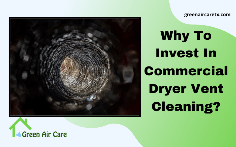 Why To Invest In Commercial Dryer Vent Cleaning?