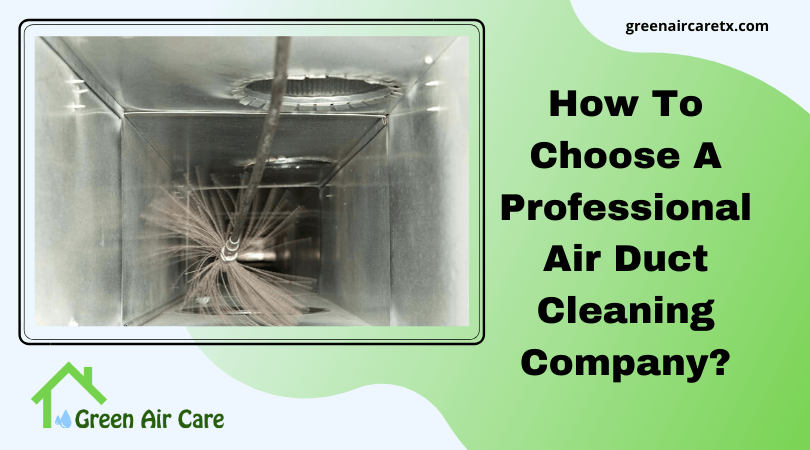How To Choose A Professional Air Duct Cleaning Company