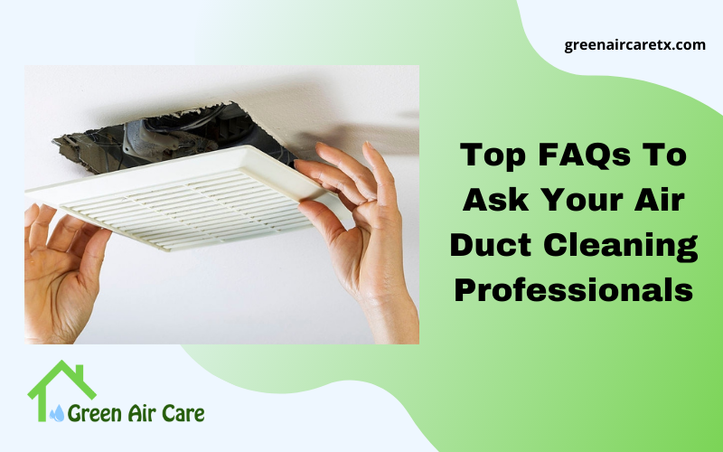 Air Duct Cleaning FAQs