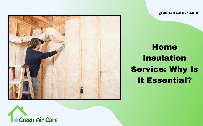 Home Insulation Service: Why Is It Essential?